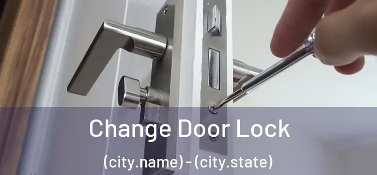  Change Door Lock (city.name) - (city.state)